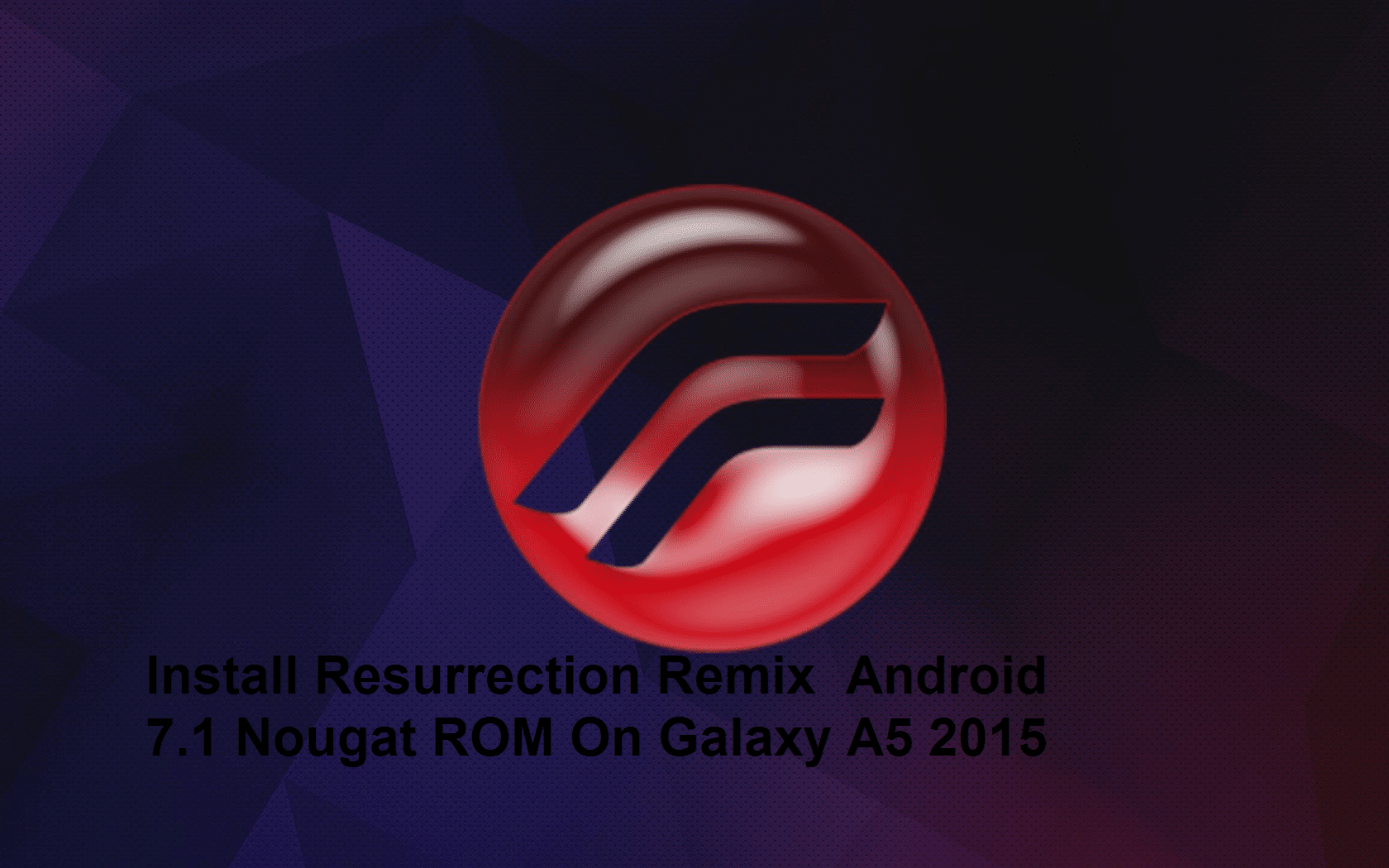 update Galaxy A5 to Android 7.1 Resurrection Remix ROM