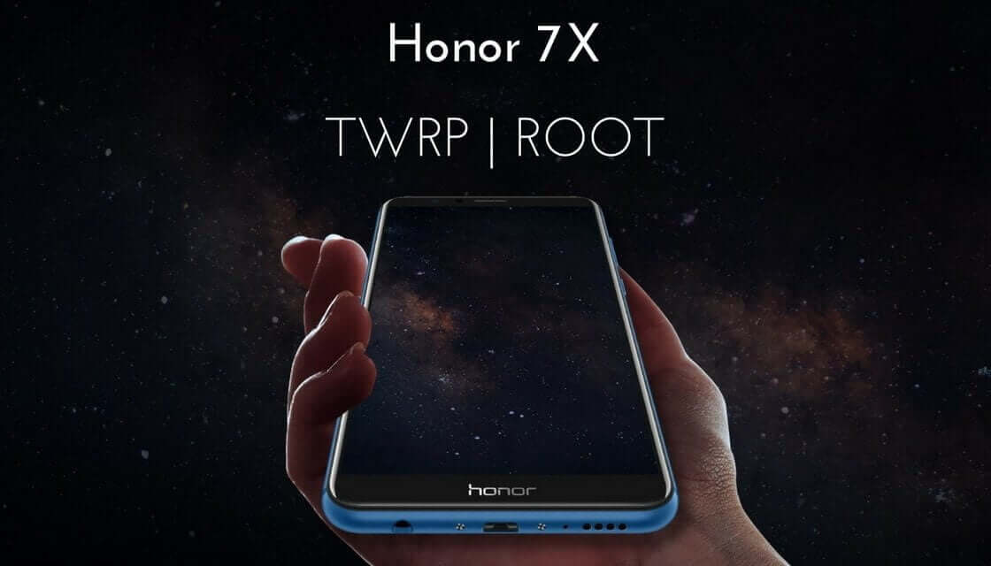 TWRP Recovery and Root Honor 7X