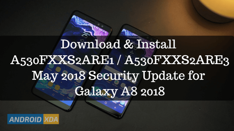 A530FXXS2ARE3 May 2018 Security Update for Galaxy A8 2018