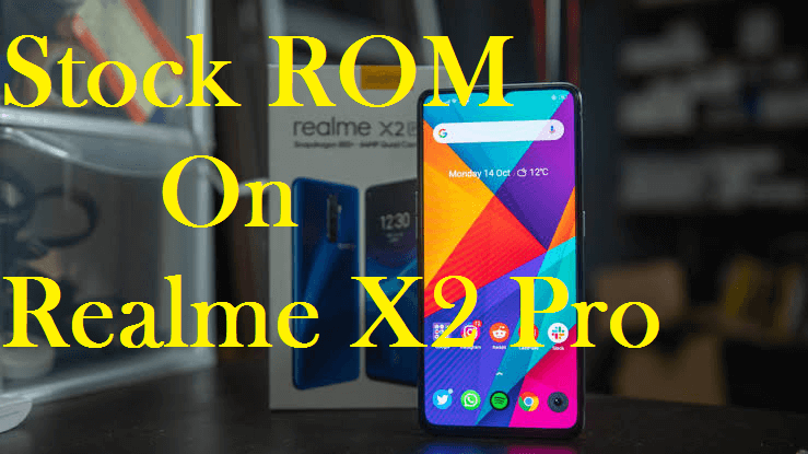 stock ROM on Realme X2 Pro