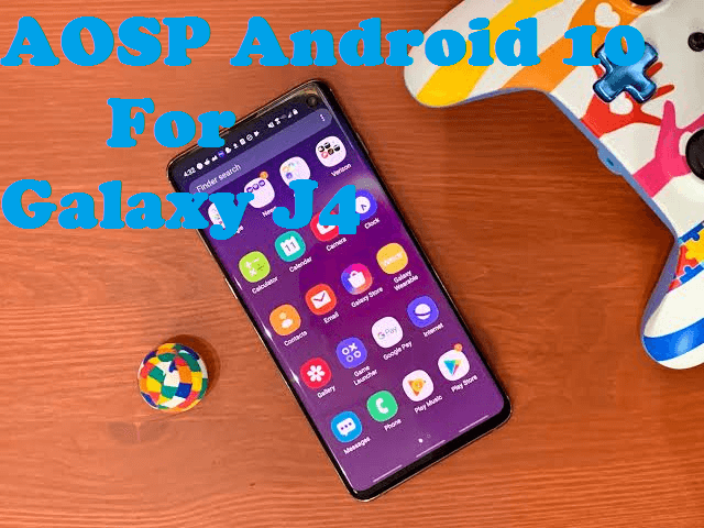 AOSP Android 10 for Galaxy J4