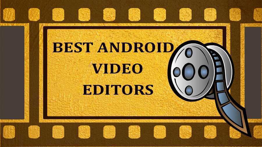 Best Android video editor apps 