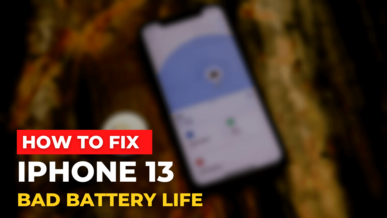 How to fix iPhone 13 bad battery life
